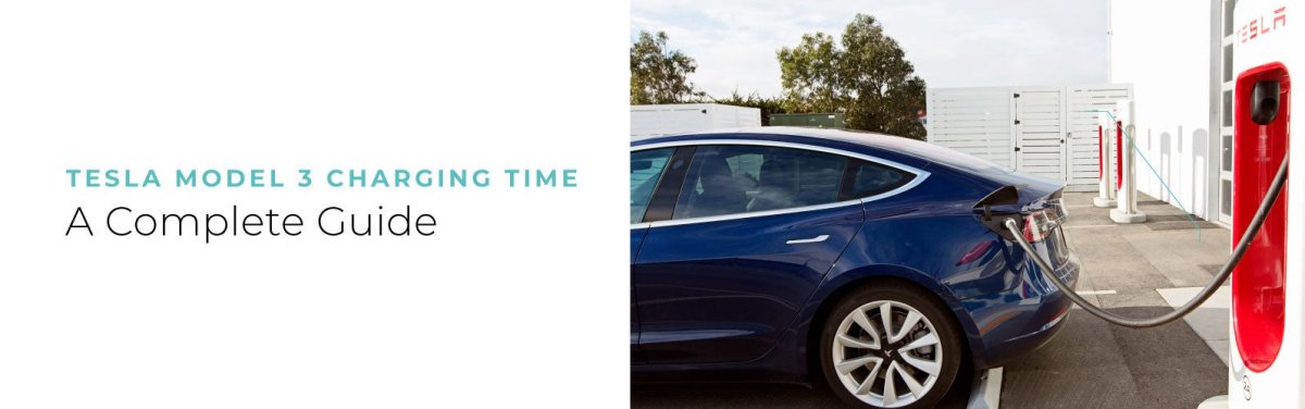 Tesla Model 3 Charging Time - A Complete Guide